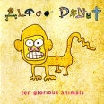 Alice Donut Ten Glorious Animals Формат: Audio CD (Jewel Case) Дистрибьюторы: Alternative Tentacles Records, Концерн "Группа Союз" Европейский Союз Лицензионные товары инфо 13010z.